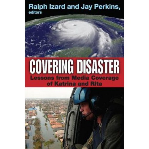 Covering Disaster: Lessons from Media Coverage of Katrina and Rita Paperback, Taylor & Francis