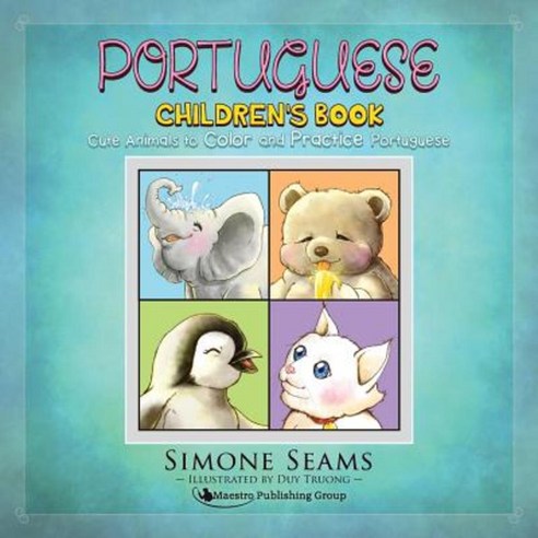 Portuguese Children''s Book: Cute Animals to Color and Practice Portuguese Paperback, Maestro Publishing Group