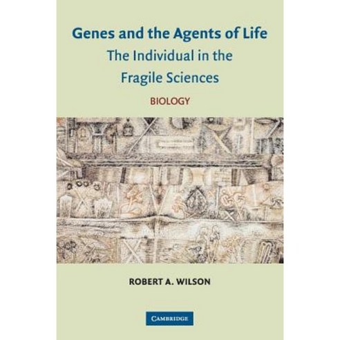 Genes and the Agents of Life, Cambridge University Press