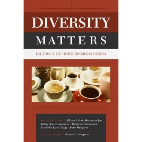 Diversity Matters: Race Ethnicity and the Future of Christian Higher Education Paperback, Abilene Christian University Press