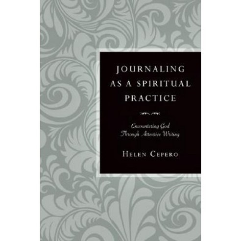 Journaling as a Spiritual Practice: Encountering God Through Attentive Writing Paperback, IVP Books