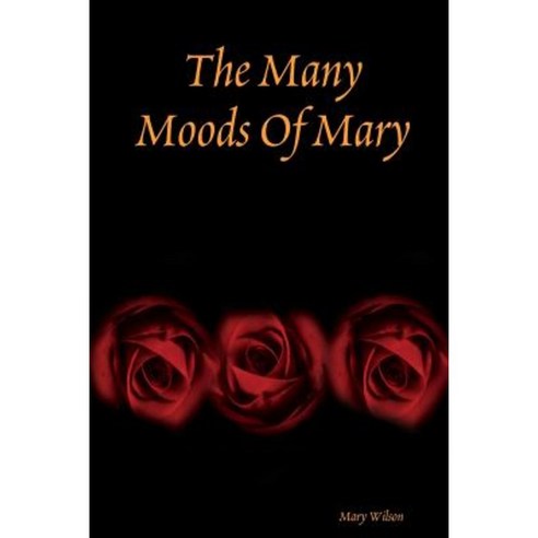 The Many Moods of Mary Paperback, Lulu.com