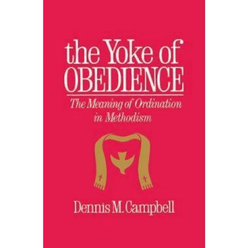 Yoke of Obedience: The Meaning of Ordination in Methodism Paperback, Abingdon Press
