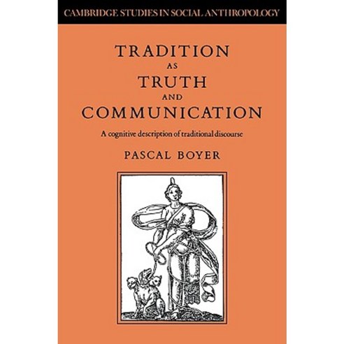 Tradition as Truth and Communication: A Cognitive Description of Traditional Discourse Paperback, Cambridge University Press
