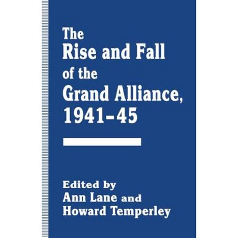The Rise and Fall of the Grand Alliance 1941-45 Paperback, Palgrave MacMillan