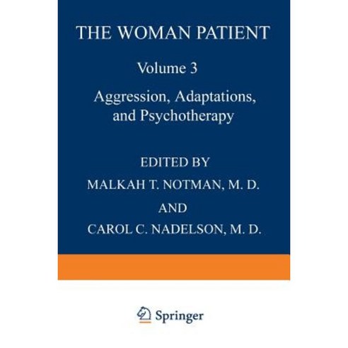 The Woman Patient: Aggression Adaptations and Psychotherapy Paperback, Springer