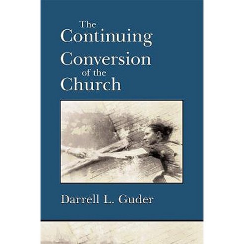 The Continuing Conversion of the Church Paperback, William B. Eerdmans Publishing Company