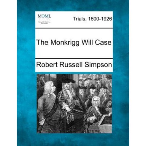 The Monkrigg Will Case Paperback, Gale Ecco, Making of Modern Law