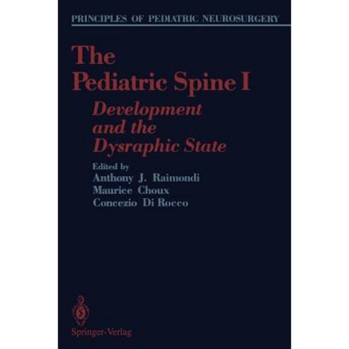 The Pediatric Spine I: Development and the Dysraphic State Paperback, Springer
