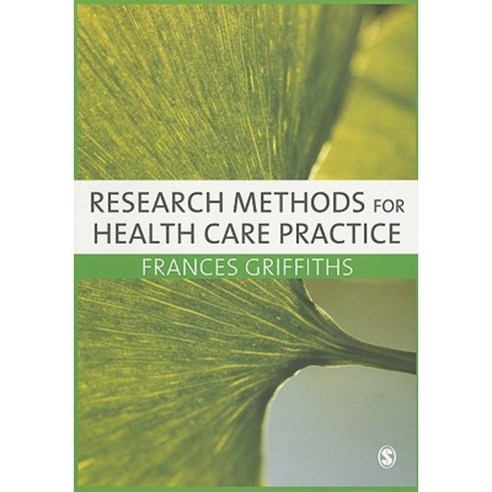 Research Methods for Health Care Practice Paperback, Sage Publications Ltd