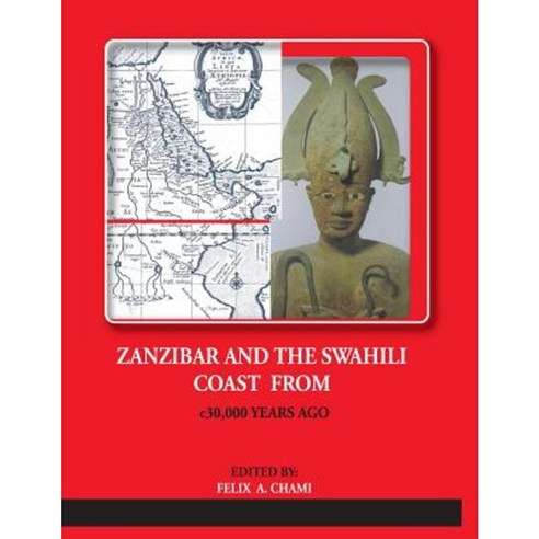 Zanzibar and the Swahili Coast from C.30 000 Years Ago Paperback, E&d Vision Publishing Limited