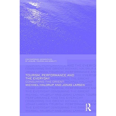 Tourism Performance and the Everyday: Consuming the Orient Hardcover, Routledge