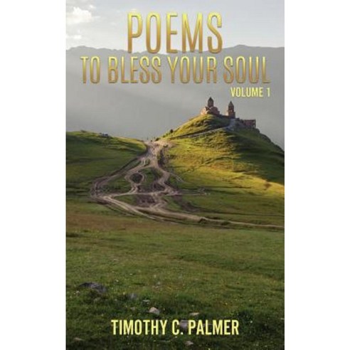 Poems to Bless Your Soul Volume 1 Paperback, Xulon Press