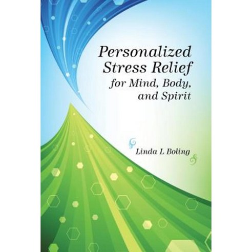Personalized Stress Relief for Mind Body and Spirit Hardcover, Balboa Press
