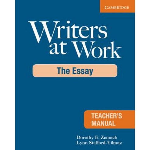Writers at Work Teacher''s Manual: The Essay Paperback, Cambridge University Press