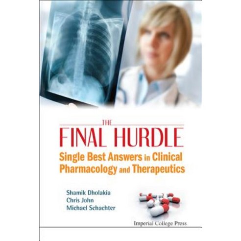 The Final Hurdle: Single Best Answers in Clinical Pharmacology and Therapeutics Hardcover, Imperial College Press