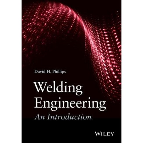 Welding Engineering: An Introduction Hardcover, Wiley