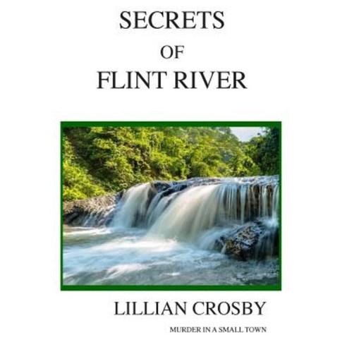 Secrets of Flint River Hardcover, Lillian M. Crosby