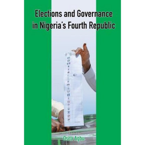 Elections and Governance in Nigeria''s Fourth Republic Paperback, Codesria