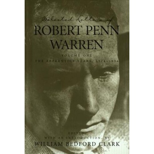 Selected Letters of Robert Penn Warren: The Apprentice Years 1924--1934 Hardcover, LSU Press