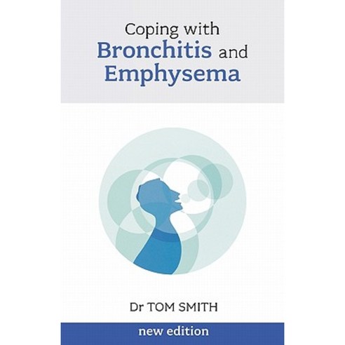 Coping with Bronchitis and Emphysema - Improve Quality of Life with Lung Problems Paperback, Sheldon Press