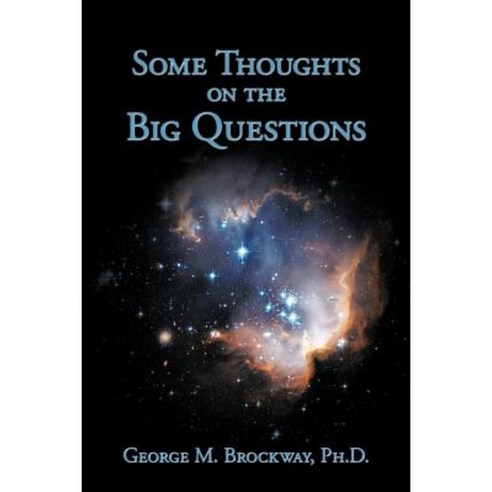 Some Thoughts on the Big Questions Paperback, Authorhouse