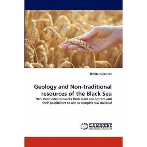 Geology and Non-Traditional Resources of the Black Sea Paperback, LAP Lambert Academic Publishing