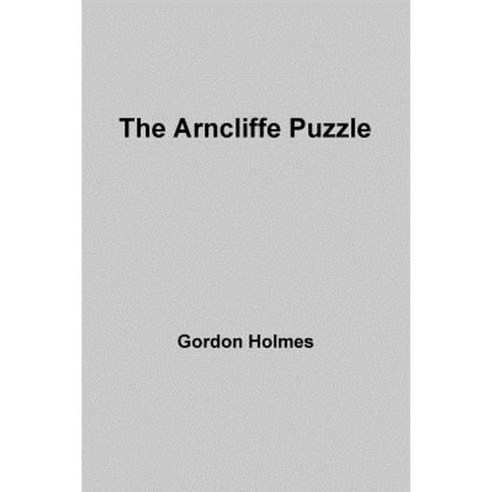 The Arncliffe Puzzle Paperback, Lulu.com