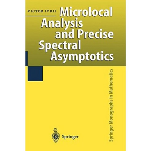 Microlocal Analysis and Precise Spectral Asymptotics Hardcover, Springer