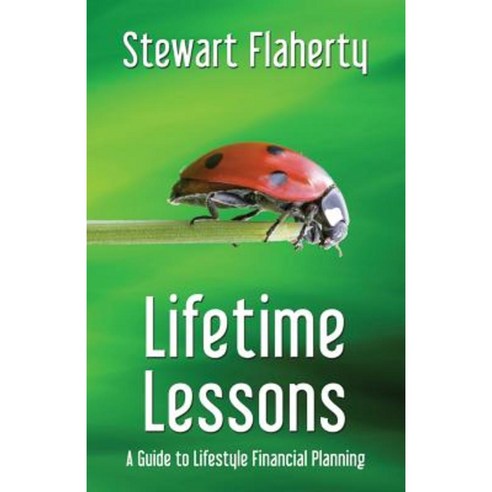 Lifetime Lessons: A Guide to Lifestyle Financial Planning Paperback, First Edition Design Publishing