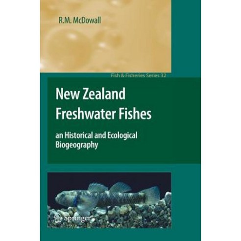 New Zealand Freshwater Fishes: An Historical and Ecological Biogeography Paperback, Springer