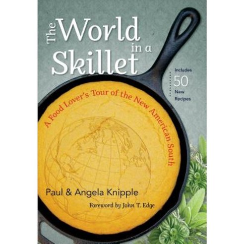 The World in a Skillet: A Food Lover''s Tour of the New American South Paperback, University of North Carolina Press