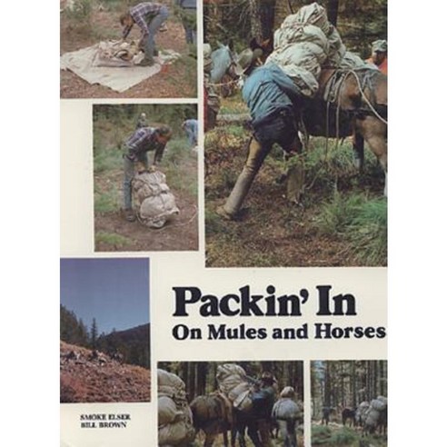 Packin'' in on Mules and Horses Paperback, Mountain Press Publishing Company