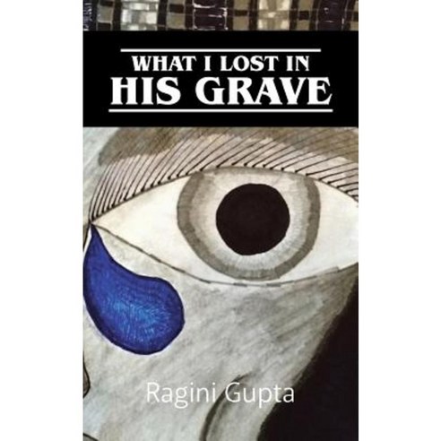 What I Lost in His Grave Paperback, Partridge India