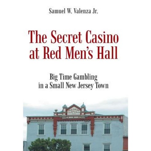 The Secret Casino at Red Men''s Hall Hardcover, iUniverse
