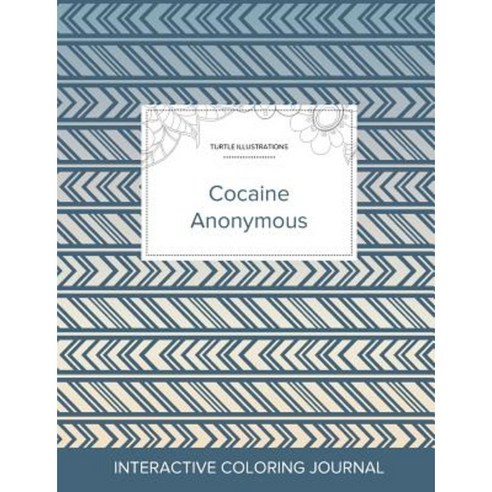 Adult Coloring Journal: Cocaine Anonymous (Turtle Illustrations Tribal) Paperback, Adult Coloring Journal Press