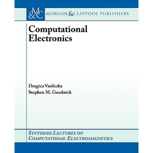 Computational Electronics Paperback, Morgan & Claypool