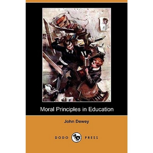 Moral Principles in Education (Dodo Press) Paperback, Dodo Press