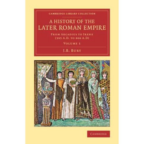 A History of the Later Roman Empire - Volume 1, Cambridge University ...