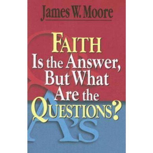 Faith Is the Answer But What Are the Questions? Paperback, Dimensions for Living