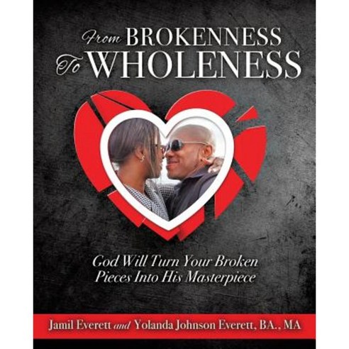 From Brokenness to Wholeness Paperback, Xulon Press