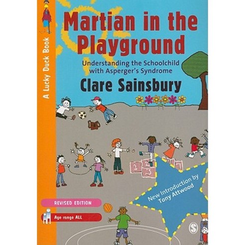 Martian in the Playground: Understanding the Schoolchild with Asperger''s Syndrome Paperback, Sage Publications Ltd