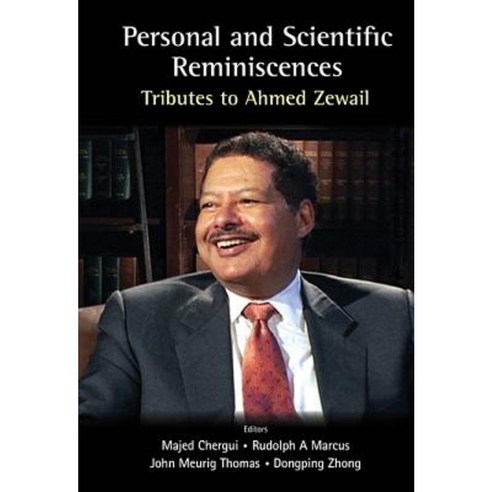 Personal and Scientific Reminiscences: Tributes to Ahmed Zewail Hardcover, Wspc (Europe)