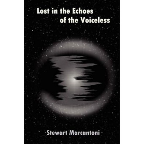 Lost in the Echoes of the Voiceless Paperback, iUniverse