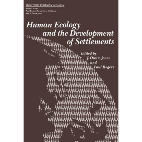 Human Ecology and the Development of Settlements Paperback, Springer