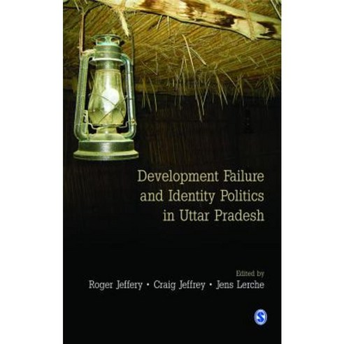 Development Failure and Identity Politics in Uttar Pradesh Hardcover, Sage Publications Pvt. Ltd