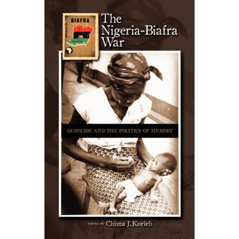 The Nigeria-Biafra War: Genocide and the Politics of Memory Hardcover, Cambria Press