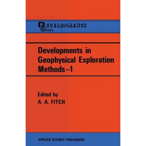 Developments in Geophysical Exploration Methods--1 Paperback, Springer