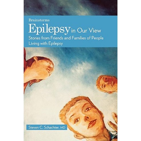Epilepsy in Our View: Stories from Friends and Families of People Living with Epilepsy Paperback, Oxford University Press, USA