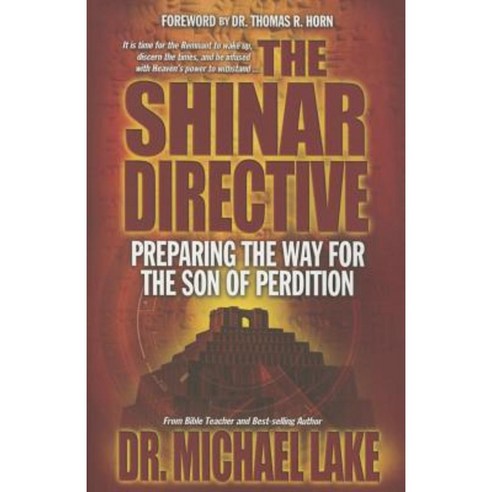 The Shinar Directive: Preparing the Way for the Son of Perdition''s Return Paperback, Defense Publishing